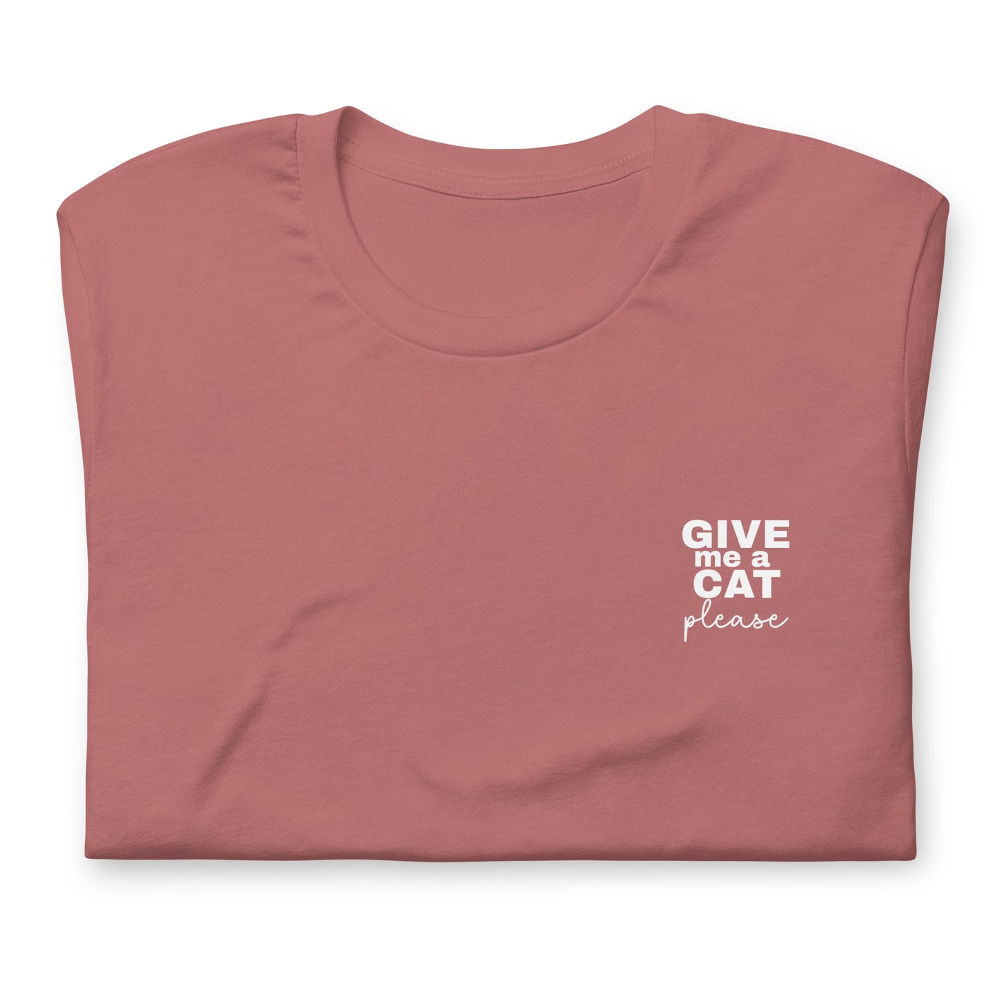 Give Me a Cat, Please Unisex T-Shirt